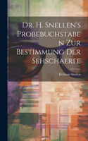 Dr. H. Snellen's Probebuchstaben Zur Bestimmung Der Sehschaerfe