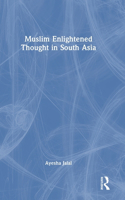 Muslim Enlightened Thought in South Asia
