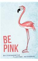 Be Pink: Fancy Casual Flamingo Notebook for Pink Lifestyle Flamingo Lovers