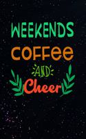 Weekends Coffee And Cheer