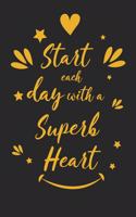 Start Each Day with a Superb Heart