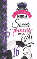 It's Not Easy Being A Soccer Princess At 16: Soccer Player Activity Book Sketchbook For Girls To Doodle & Draw In