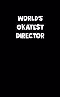 World's Okayest Director Notebook - Director Diary - Director Journal - Funny Gift for Director