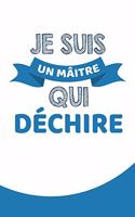 Je Suis Un Mâitre Qui Déchire: Un carnet de notes pour un super professeur - 110 pages, ligné - 9x6, 15,24cm x 22,86 cm -