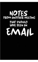 Notes From Another Meeting That Should Have Been An Email