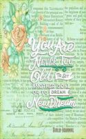 You Are Never Too Old to Set Another Goal or to Dream a New Dream Girls Journal: Notebook for Daughters and Mothers