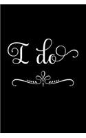 I Do: Couples Journal Notebook for Romance & Romantics