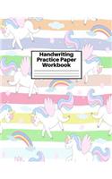 Handwriting Practice Paper Workbook: Cute Unicorn Matte Cover Large 8.5 x 11 Blank Lined Sheets Journal Notebook for Writing Improvement Exercises - Perfect for Preschool, Kindergarten,