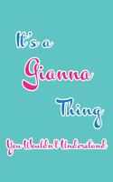 It's a Gianna Thing You Wouldn't Understand: Blank Lined 6x9 Name Monogram Emblem Journal/Notebooks as Birthday, Anniversary, Christmas, Thanksgiving, Mother's Day, Grandparents day, any other 