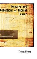 Remarks and Collections of Thomas Hearne: (English)