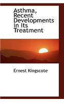 Asthma, Recent Developments in Its Treatment