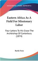 Eastern Africa As A Field For Missionary Labor