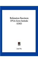 Refutation Succincte D'Un Livre Intitule (1787)