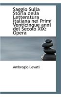 Saggio Sulla Storia Della Letteratura Italiana Nei Primi Venticinque Anni del Secolo XIX: Opera