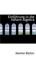 Einfuhrung in Die Hohere Algebra