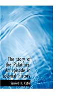 The Story of the Palatines. an Episode in Colonial History
