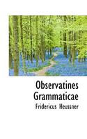 Observatines Grammaticae: (Latin)