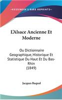 L'Alsace Ancienne Et Moderne