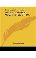 Discovery And History Of The Gold Mines In Scotland (1825)