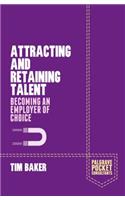 Attracting and Retaining Talent: Becoming an Employer of Choice