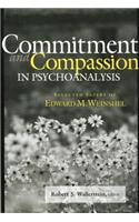 Commitment and Compassion in Psychoanalysis: Selected Papers of Edward M. Weinshel