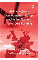 Airline Network Development in Europe and Its Implications for Airport Planning