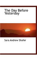 The Day Before Yesterday