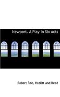 Newport. a Play in Six Acts