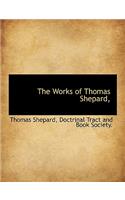 The Works of Thomas Shepard,