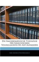 Die Nachhomerische Theologie Des Griechischen Volksglaubens Bis Auf Alexander