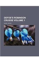 Defoe's Robinson Crusoe Volume 1: (English)