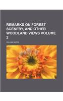 Remarks on Forest Scenery, and Other Woodland Views Volume 2