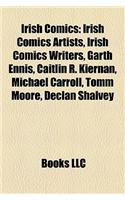 Irish Comics Irish Comics: Irish Comics Artists, Irish Comics Writers, Garth Ennis, Caiirish Comics Artists, Irish Comics Writers, Garth Ennis, C