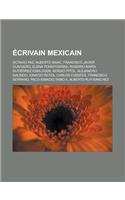 Ecrivain Mexicain: Octavio Paz, Alberto Isaac, Francisco Javier Clavijero, Elena Poniatowska, Rosario Maria Gutierrez Eskildsen, Sergio Pitol, Alejandro Galindo, Ignac(French)