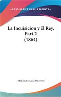 La Inquisicion Y El Rey, Part 2 (1864)