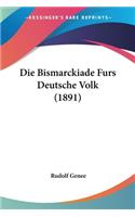 Die Bismarckiade Furs Deutsche Volk (1891)
