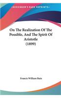 On the Realization of the Possible, and the Spirit of Aristotle (1899)