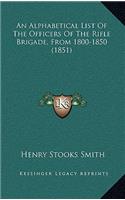 An Alphabetical List of the Officers of the Rifle Brigade, from 1800-1850 (1851)