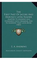 First Part of Jacobs and Doring's Latin Reader