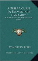 A Brief Course in Elementary Dynamics
