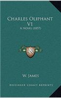 Charles Oliphant V1: A Novel (1857)