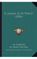 Si Jamais Je Te Pince! (1856)