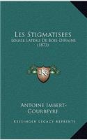 Les Stigmatisees: Louise Lateau De Bois-D'Haine (1873)