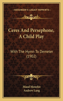 Ceres And Persephone, A Child Play
