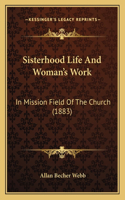 Sisterhood Life And Woman's Work