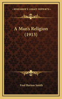 A Man's Religion (1913)