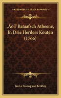 'T Bataafsch Atheene, In Drie Herders Kouten (1766)