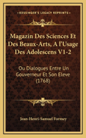 Magazin Des Sciences Et Des Beaux-Arts, A l'Usage Des Adolescens V1-2