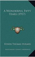 Wonderful Fifty Years (1917)