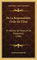 De La Responsabilite Civile De L'Etat: En Matiere De Postes Et De Telegraphes (1886)